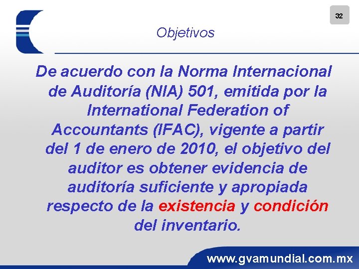 32 Objetivos De acuerdo con la Norma Internacional de Auditoría (NIA) 501, emitida por