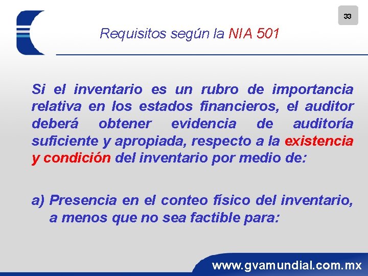 33 Requisitos según la NIA 501 Si el inventario es un rubro de importancia