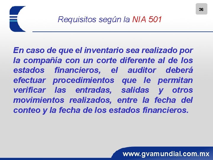 36 Requisitos según la NIA 501 En caso de que el inventario sea realizado