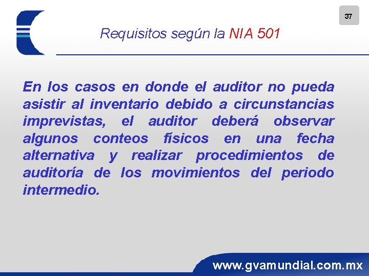 37 Requisitos según la NIA 501 En los casos en donde el auditor no