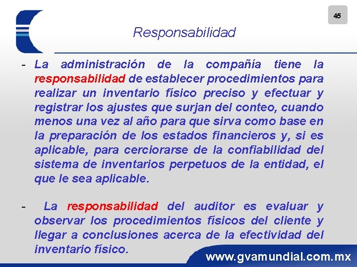 45 Responsabilidad - La administración de la compañía tiene la responsabilidad de establecer procedimientos