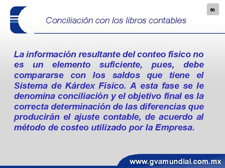 50 Conciliación con los libros contables La información resultante del conteo físico no es