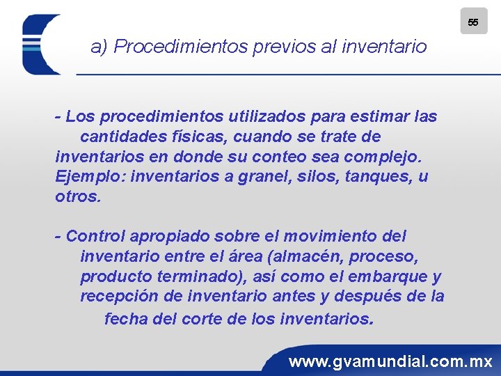 55 a) Procedimientos previos al inventario - Los procedimientos utilizados para estimar las cantidades