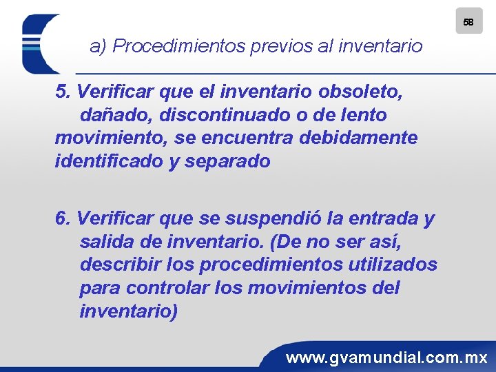 58 a) Procedimientos previos al inventario 5. Verificar que el inventario obsoleto, dañado, discontinuado