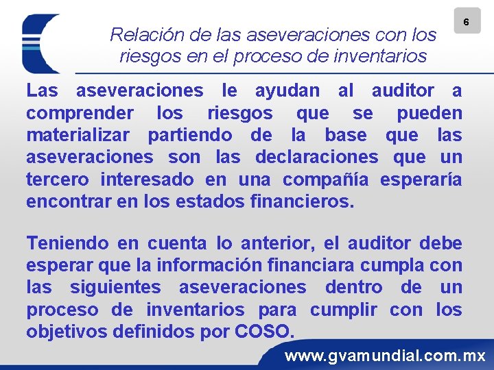 Relación de las aseveraciones con los riesgos en el proceso de inventarios 6 Las