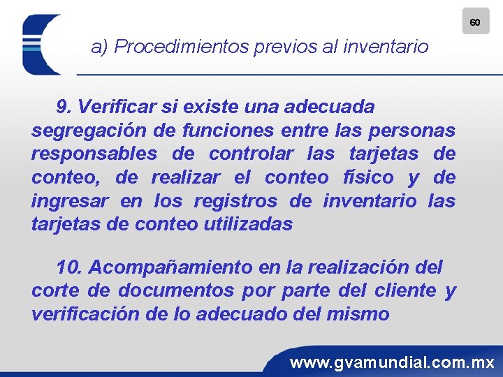 60 a) Procedimientos previos al inventario 9. Verificar si existe una adecuada segregación de