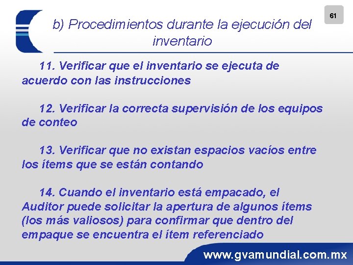 b) Procedimientos durante la ejecución del inventario 61 11. Verificar que el inventario se