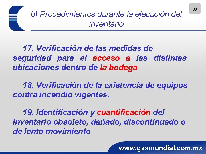 b) Procedimientos durante la ejecución del inventario 63 17. Verificación de las medidas de