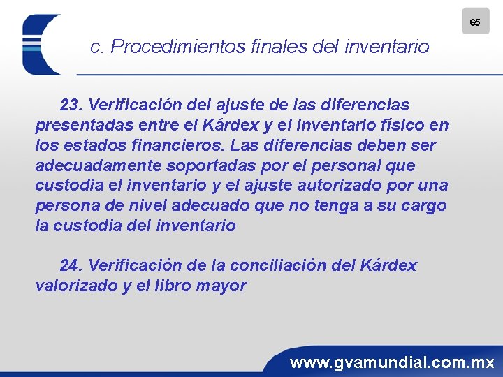 65 c. Procedimientos finales del inventario 23. Verificación del ajuste de las diferencias presentadas