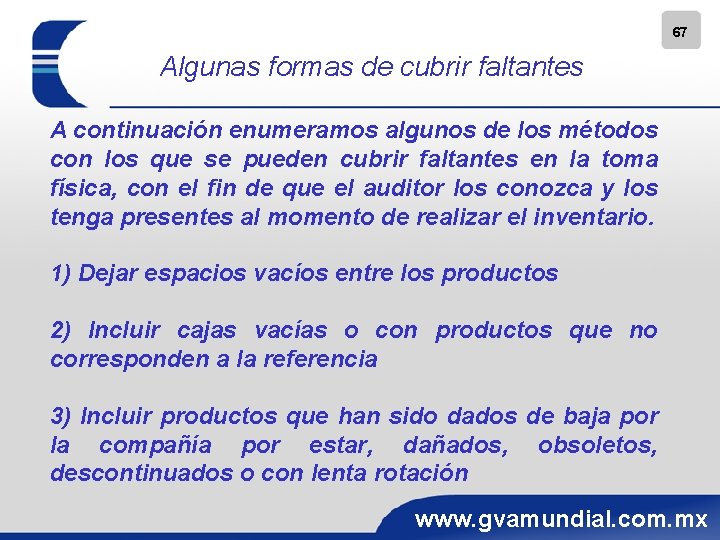 67 Algunas formas de cubrir faltantes A continuación enumeramos algunos de los métodos con