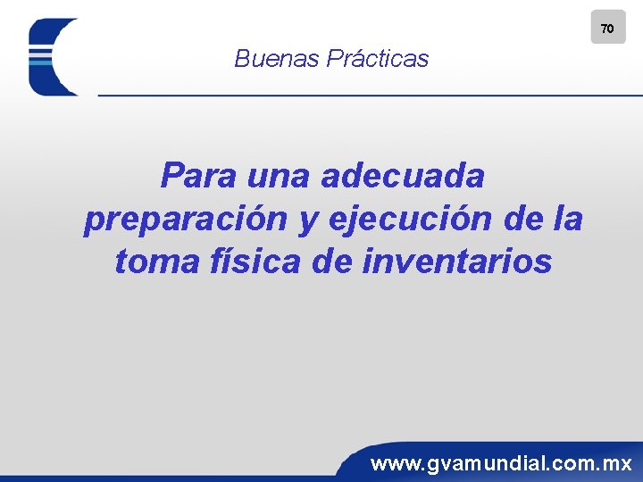 70 Buenas Prácticas Para una adecuada preparación y ejecución de la toma física de