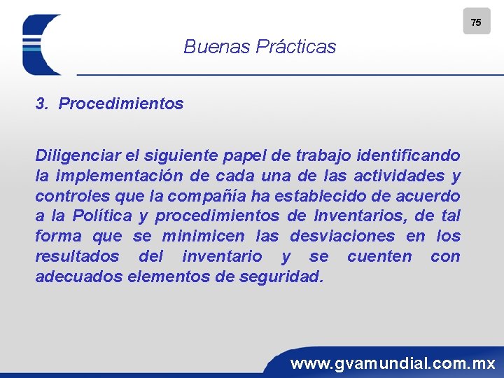 75 Buenas Prácticas 3. Procedimientos Diligenciar el siguiente papel de trabajo identificando la implementación