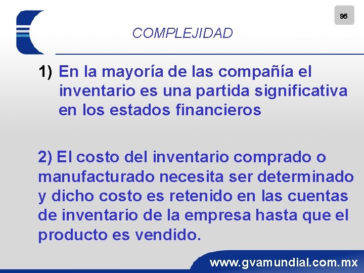95 COMPLEJIDAD 1) En la mayoría de las compañía el inventario es una partida