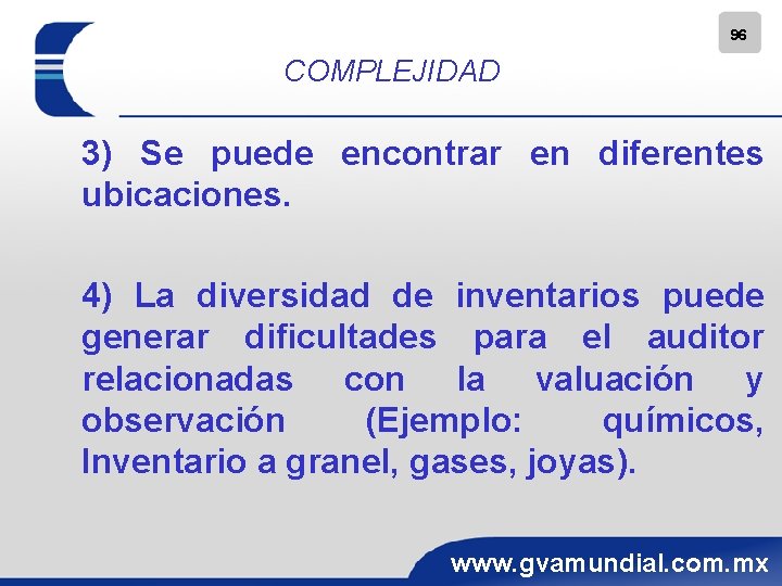 96 COMPLEJIDAD 3) Se puede encontrar en diferentes ubicaciones. 4) La diversidad de inventarios