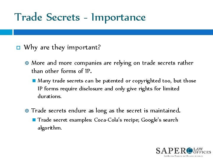 Trade Secrets - Importance Why are they important? More and more companies are relying