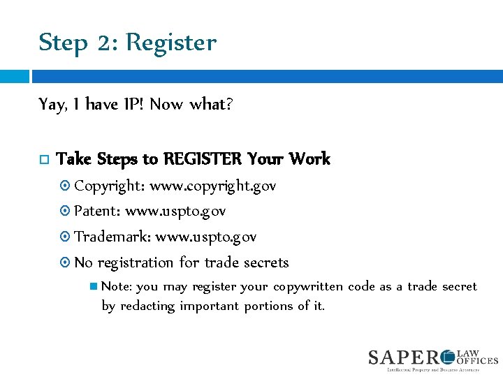 Step 2: Register Yay, I have IP! Now what? Take Steps to REGISTER Your