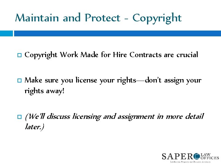 Maintain and Protect - Copyright Work Made for Hire Contracts are crucial Make sure