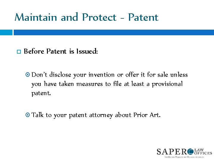 Maintain and Protect - Patent Before Patent is Issued: Don’t disclose your invention or