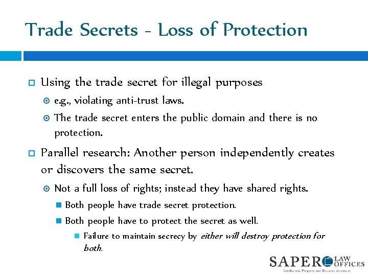 Trade Secrets - Loss of Protection Using the trade secret for illegal purposes e.