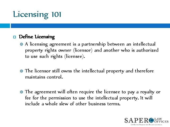 Licensing 101 Define Licensing A licensing agreement is a partnership between an intellectual property