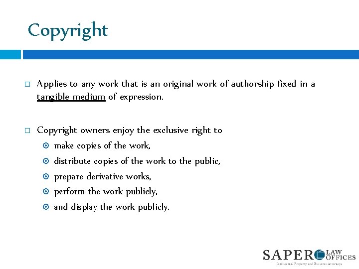 Copyright Applies to any work that is an original work of authorship fixed in
