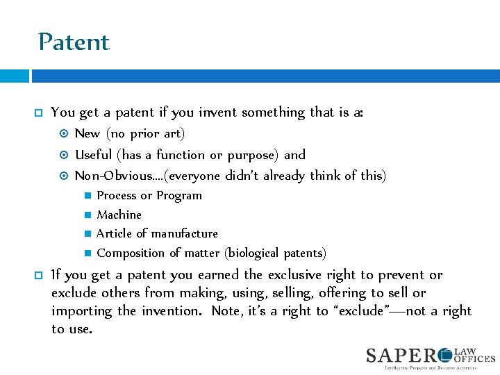 Patent You get a patent if you invent something that is a: New (no