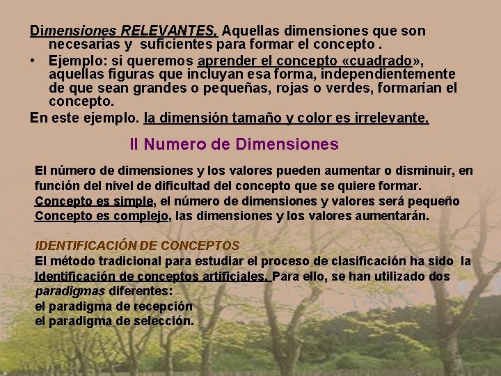 Dimensiones RELEVANTES, Aquellas dimensiones que son necesarias y suficientes para formar el concepto. •