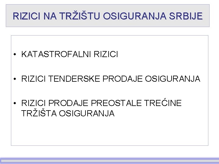 RIZICI NA TRŽIŠTU OSIGURANJA SRBIJE • KATASTROFALNI RIZICI • RIZICI TENDERSKE PRODAJE OSIGURANJA •