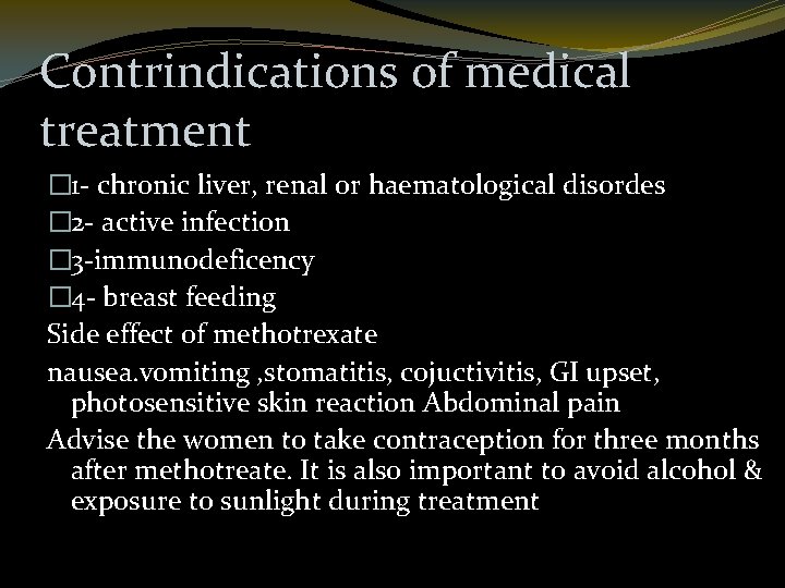 Contrindications of medical treatment � 1 - chronic liver, renal or haematological disordes �