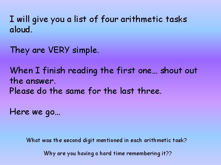 I will give you a list of four arithmetic tasks aloud. They are VERY