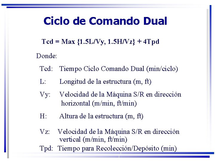 Ciclo de Comando Dual Tcd = Max {1. 5 L/Vy, 1. 5 H/Vz} +