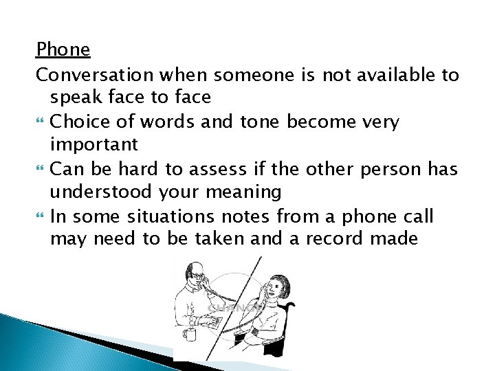 Phone Conversation when someone is not available to speak face to face Choice of Phone Conversation when someone is not available to speak face to face Choice of