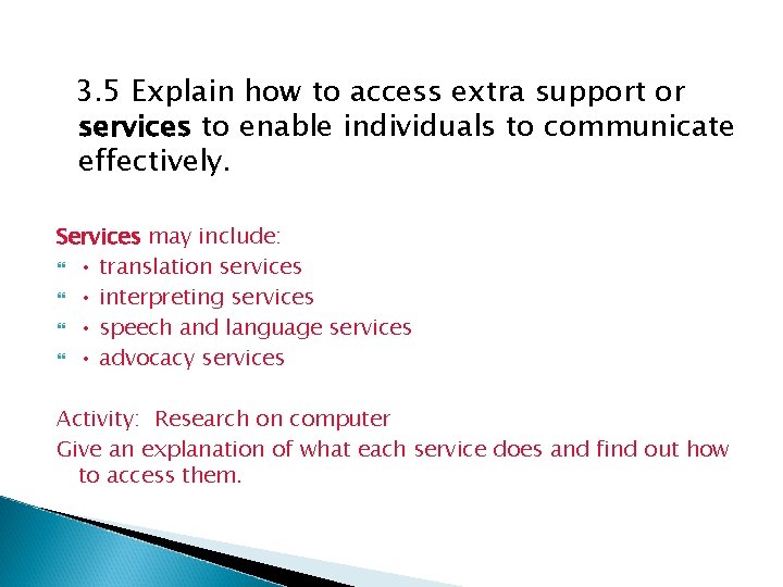 3. 5 Explain how to access extra support or services to enable individuals to 3. 5 Explain how to access extra support or services to enable individuals to