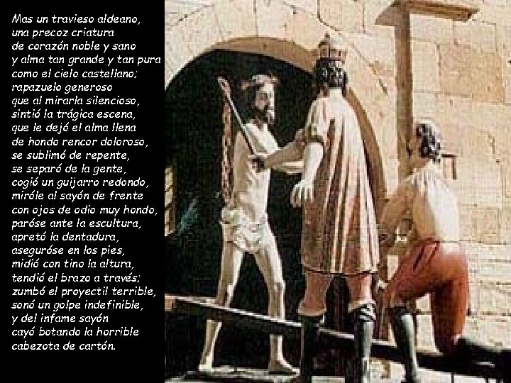 Mas un travieso aldeano, una precoz criatura de corazón noble y sano y alma