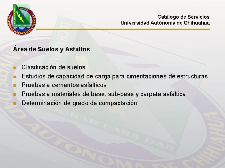 Catálogo de Servicios Universidad Autónoma de Chihuahua Área de Suelos y Asfaltos n n