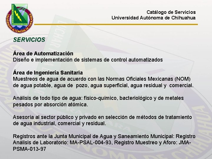 Catálogo de Servicios Universidad Autónoma de Chihuahua SERVICIOS Área de Automatización Diseño e implementación