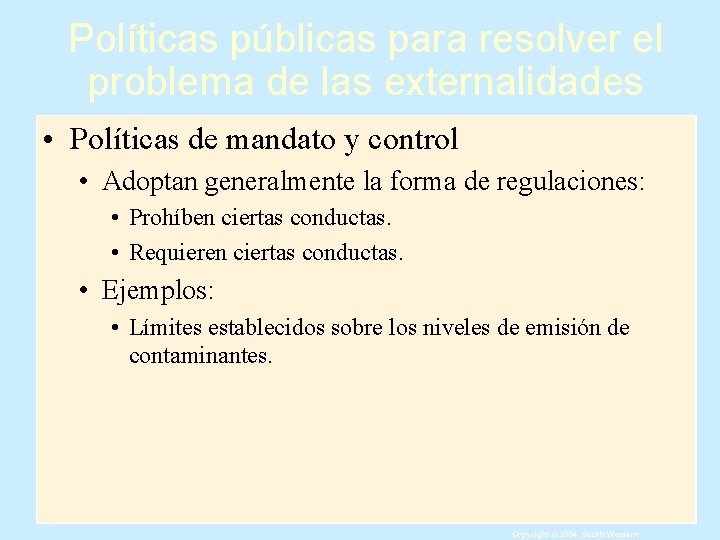 Políticas públicas para resolver el problema de las externalidades • Políticas de mandato y