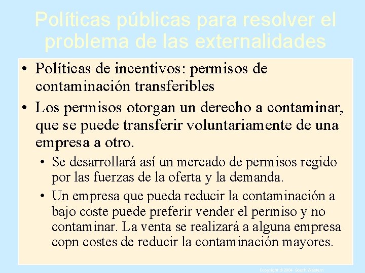 Políticas públicas para resolver el problema de las externalidades • Políticas de incentivos: permisos