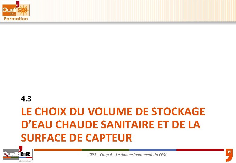 4. 3 LE CHOIX DU VOLUME DE STOCKAGE D’EAU CHAUDE SANITAIRE ET DE LA