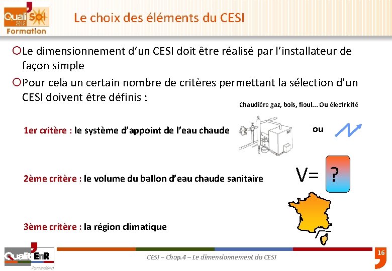  Le choix des éléments du CESI ¡Le dimensionnement d’un CESI doit être réalisé