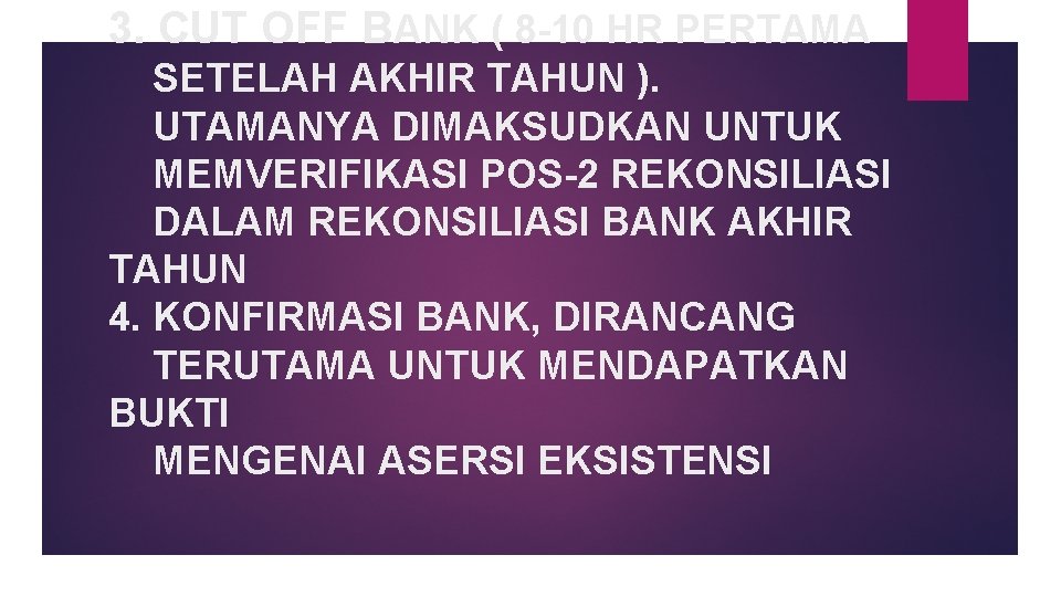 3. CUT OFF BANK ( 8 -10 HR PERTAMA SETELAH AKHIR TAHUN ). UTAMANYA