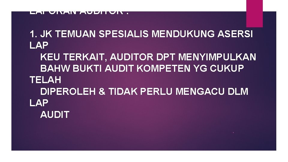 DAMPAK PEKERJAAN SPESIALIS THD LAPORAN AUDITOR : 1. JK TEMUAN SPESIALIS MENDUKUNG ASERSI LAP