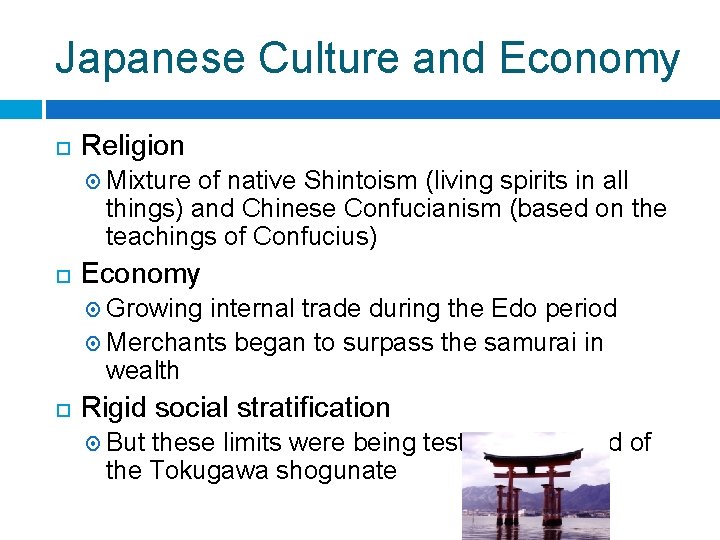 Japanese Culture and Economy Religion Mixture of native Shintoism (living spirits in all things)