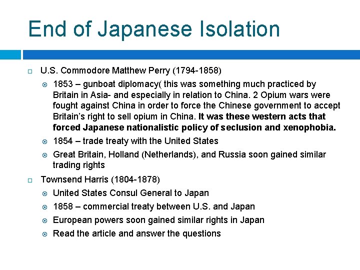 End of Japanese Isolation U. S. Commodore Matthew Perry (1794 -1858) 1853 – gunboat