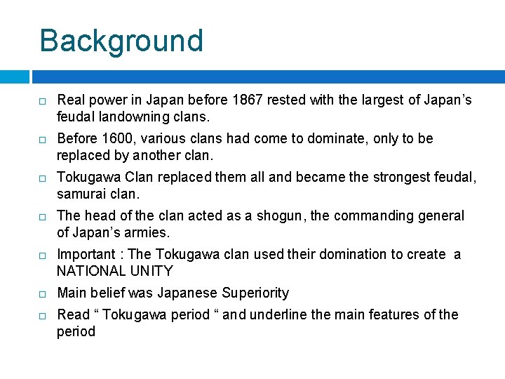 Background Real power in Japan before 1867 rested with the largest of Japan’s feudal