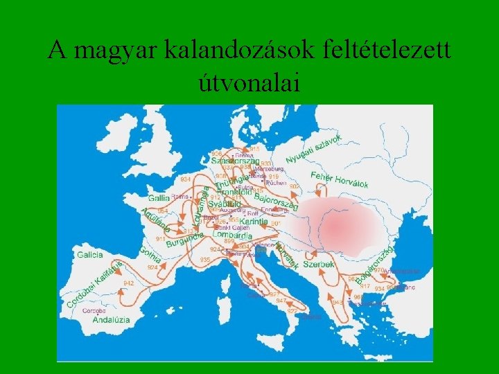 A magyar kalandozások feltételezett útvonalai 