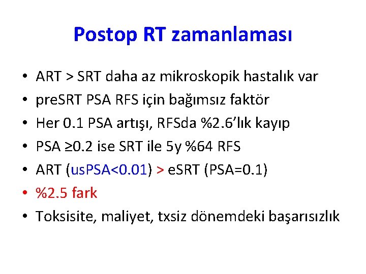 Postop RT zamanlaması • • ART > SRT daha az mikroskopik hastalık var pre.