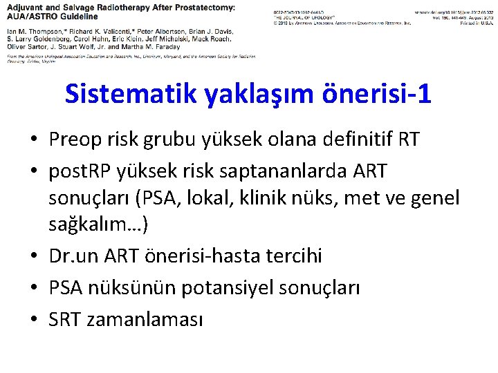 Sistematik yaklaşım önerisi-1 • Preop risk grubu yüksek olana definitif RT • post. RP