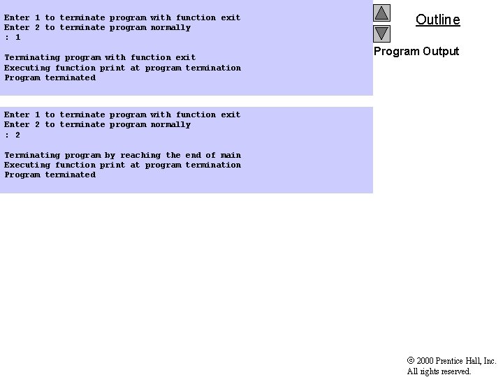 Enter 1 to terminate program with function exit Enter 2 to terminate program normally