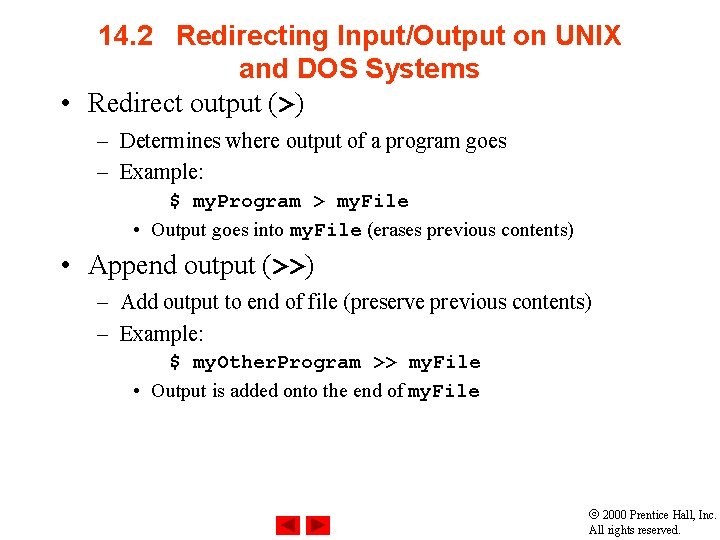 14. 2 Redirecting Input/Output on UNIX and DOS Systems • Redirect output (>) –